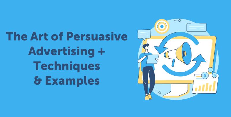 the-art-of-persuasive-advertising-techniques-examples